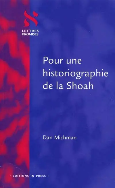 Pour une historiographie de la Shoah : conceptualisation, terminologie, définitions et problèmes fondamentaux