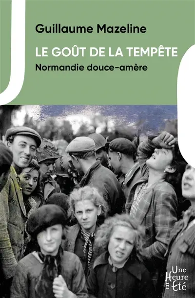 Le goût de la tempête. Vol. 1. Normandie douce-amère