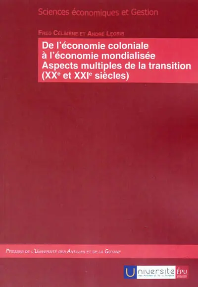 De l'économie coloniale à l'économie mondialisée : aspects multiples de la transition : XXe et XXIe siècles