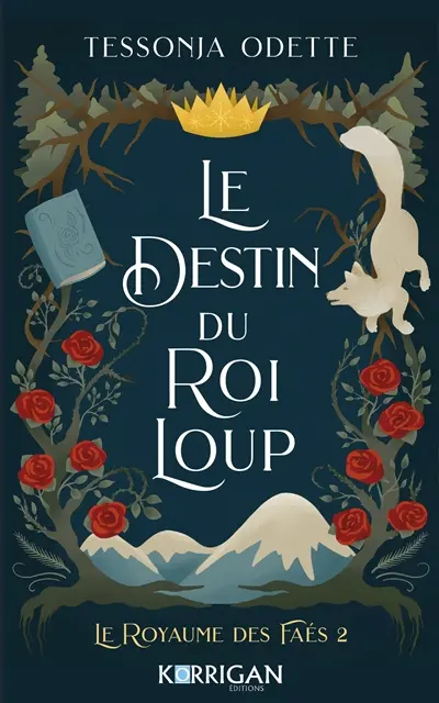 Le royaume des faés. Vol. 2. Le destin du roi loup