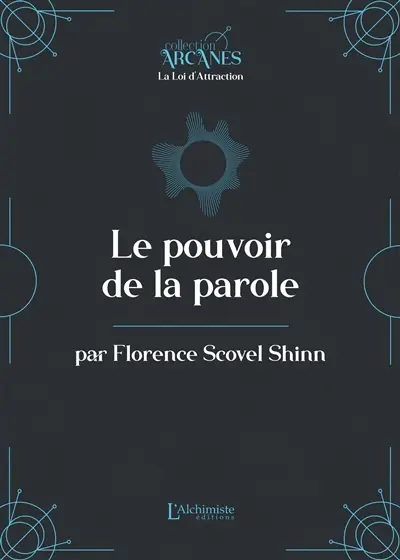 Le pouvoir de la parole : la loi d'attraction