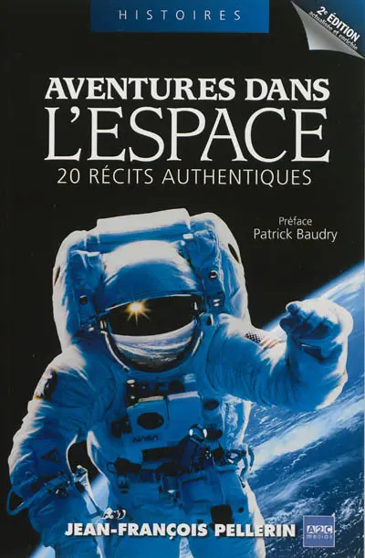 Aventures dans l'espace : 20 récits authentiques