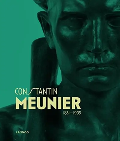 Constantin Meunier : 1831-1905 : exposition, Bruxelles, Musées royaux des beaux-arts de Belgique, du 20 septembre 2014 au 11 janvier 2015