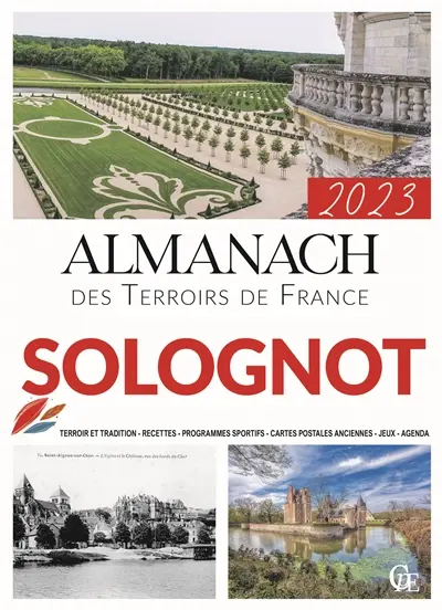 Almanach solognot 2023 : terroir et tradition, recettes, programmes sportifs, cartes postales anciennes, jeux, agenda