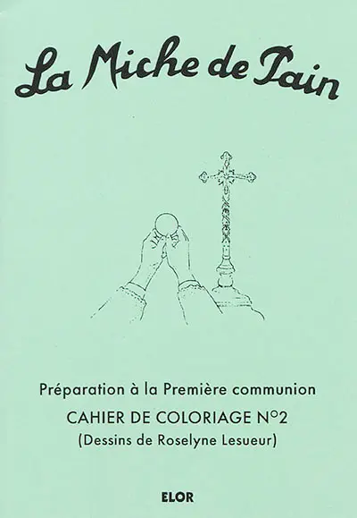 Préparation à la première communion : cahier de coloriage. Vol. 2