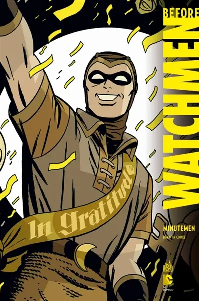 Before Watchmen. Vol. 1. Minutemen
