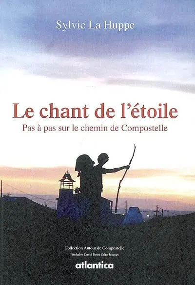 Le champ de l'étoile : pas à pas sur le chemin de Compostelle