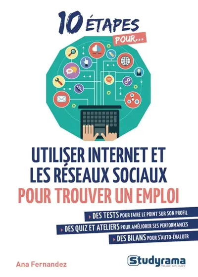 10 étapes pour utiliser Internet et les réseaux sociaux pour trouver un emploi