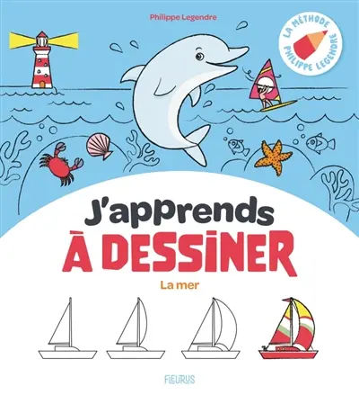 J'apprends à dessiner la mer : la méthode Philippe Legendre
