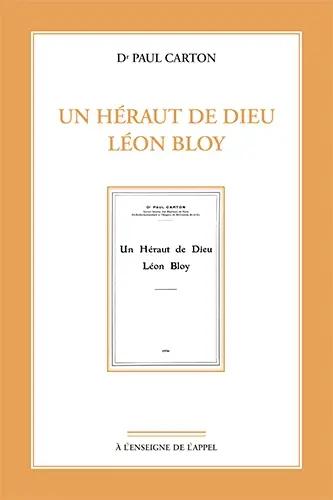 Un héraut de Dieu : Léon Bloy