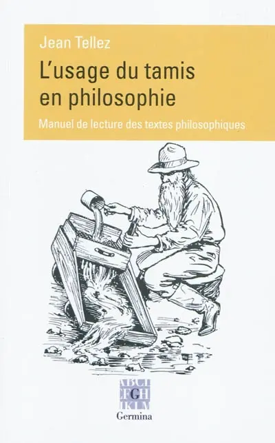 L'usage du tamis en philosophie : introduction à la lecture des textes philosophiques