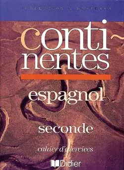 Continentes, espagnol, seconde : cahier d'exercices