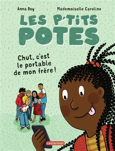 Les p'tits potes. Chut, c'est le portable de mon frère !