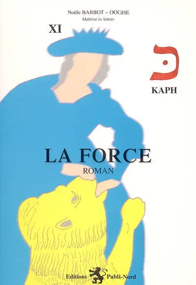 La force : 11e lettre kaph