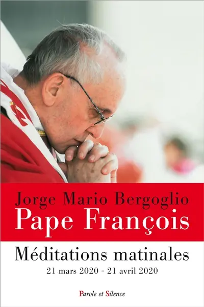 Méditations matinales. 21 mars 2020-21 avril 2020 : homélies à Sainte Marthe