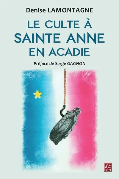 Le culte à sainte Anne en Acadie