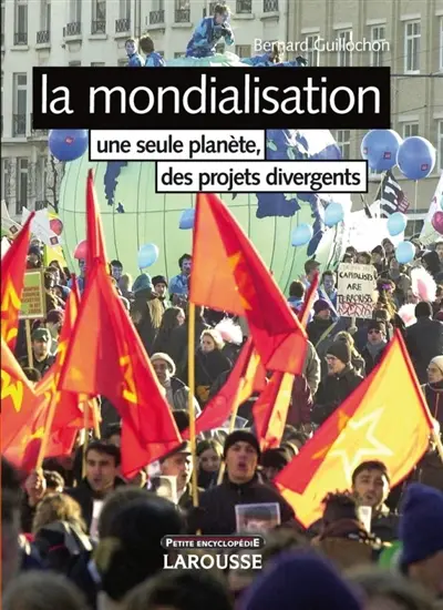 La mondialisation : une seule planète, des projets divergents