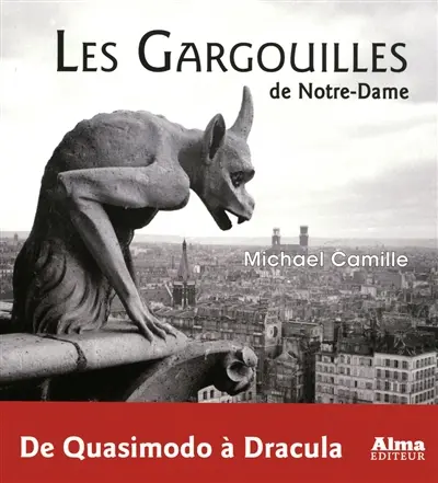 Les gargouilles de Notre-Dame : médiévalisme et monstres de la modernité