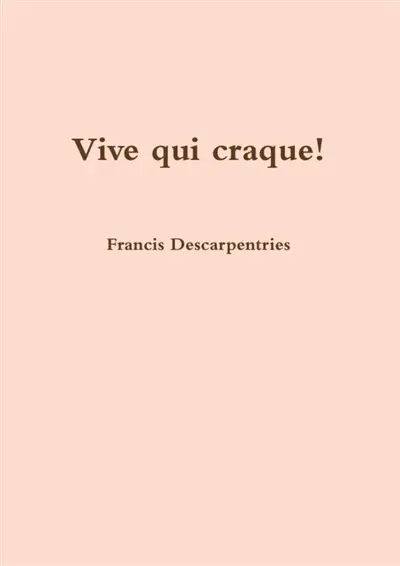 Vive qui craque !