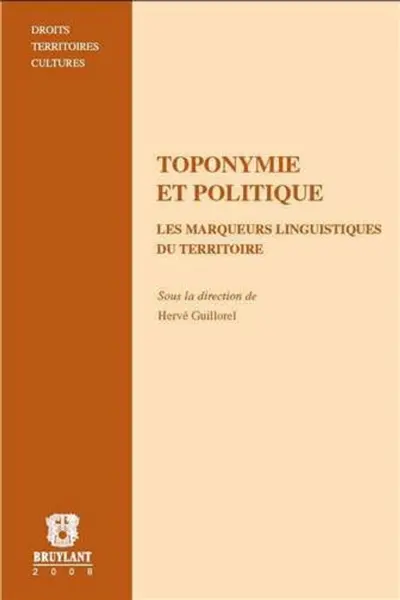Toponymie et politique : les marqueurs linguistiques du territoire