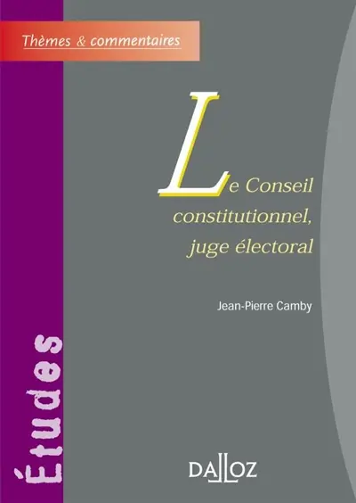Le Conseil constitutionnel, juge électoral