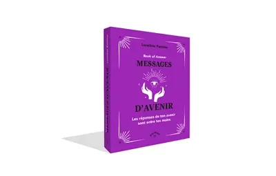 Answer book : messages d'avenir : les réponses de ton avenir sont entre tes mains