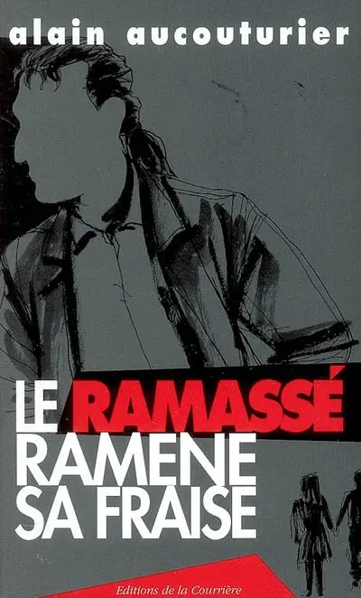 Le ramassé ramène sa fraise