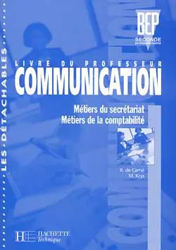 Communication, 2e professionnelle BEP : métiers du secrétariat, métiers de la comptabilité : livre du professeur