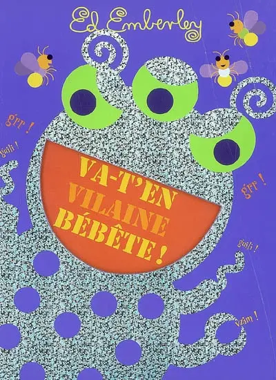 Va-t'en, vilaine bébête !