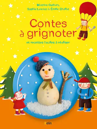Contes à grignoter : et recettes faciles à réaliser