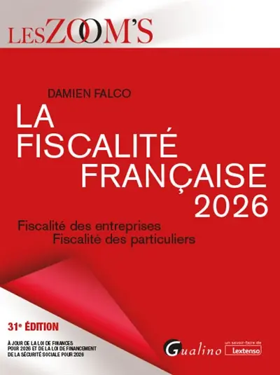 La fiscalité française 2026 : fiscalité des entreprises, fiscalité des particuliers