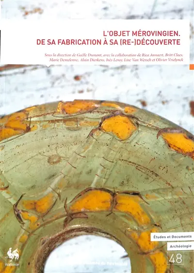 L'objet mérovingien : de sa fabrication à sa (re-)découverte