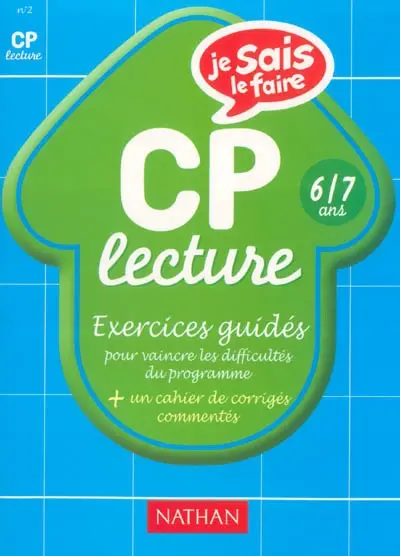 Lecture CP, 6-7 ans : exercices guidés pour vaincre les difficultés du programme