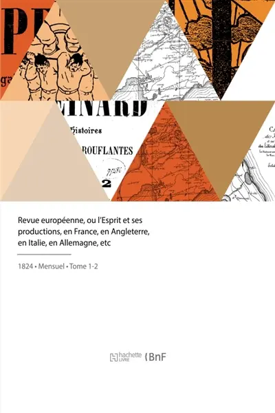 Revue européenne : ou l'Esprit et ses productions, en France, en Angleterre, en Italie, en Allemagne