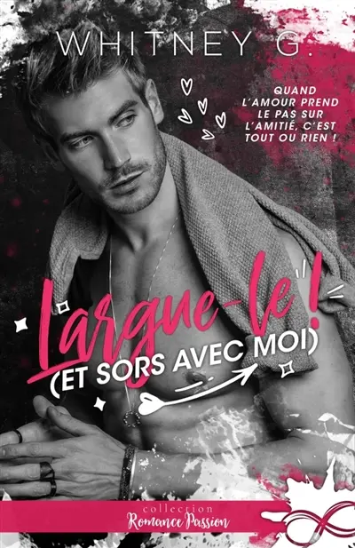 Largue le ! : (et sors avec moi)