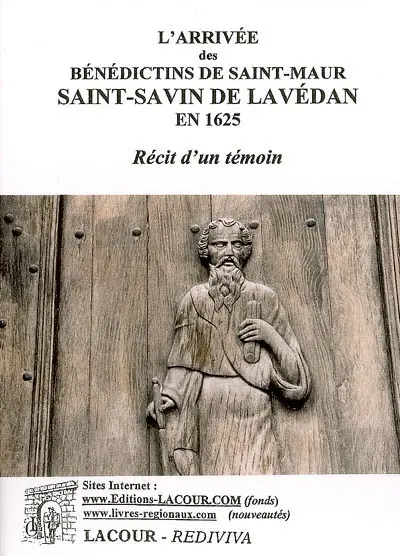 L'arrivée des bénédictins de Saint-Maur, Saint-Savin de Lavédan, en 1625 : récit d'un témoin
