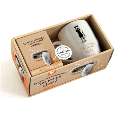 Tu peux pas comprendre, t'es pas un chat !