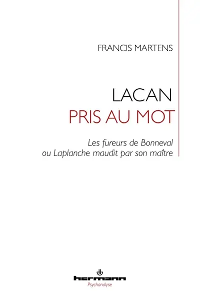 Lacan pris au mot : les fureurs de Bonneval ou Laplanche maudit par son maître