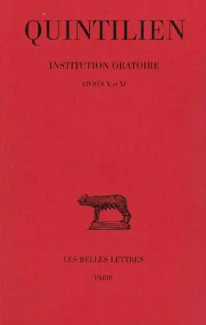 Institution oratoire. Vol. 6. Livres X-XI