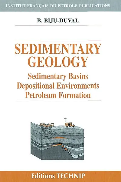 Sedimentary geology : sedimentary basins, depositional environments, petroleum formation