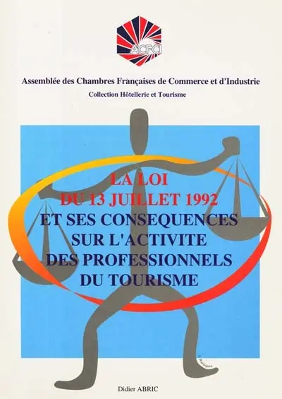 La loi du 13 juillet 1992 et ses conséquenses sur l'activité des professionnels du tourisme