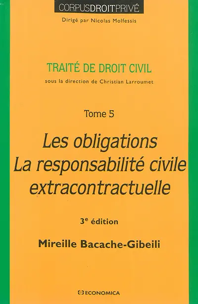 Traité de droit civil. Vol. 5. Les obligations, la responsabilité civile extracontractuelle