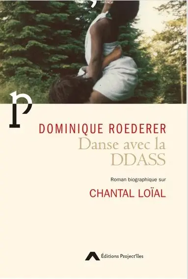 Danse avec la DDASS : roman biographique sur Chantal Loïal