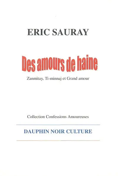 Des amours de haine : Zanmitay, Ti-minnaj et grand amour