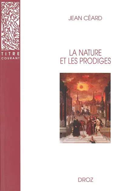 La nature et les prodiges : l'insolite au XVIe siècle, en France