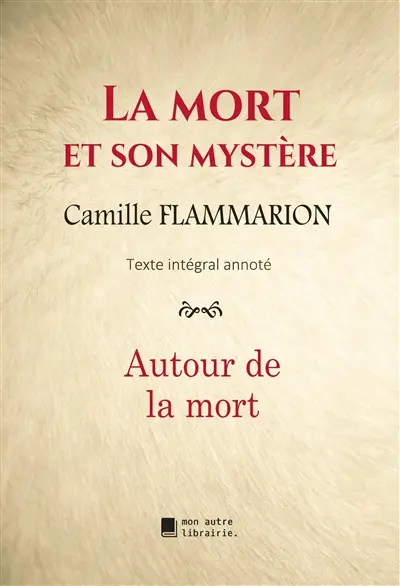 La mort et son mystère : Autour de la mort