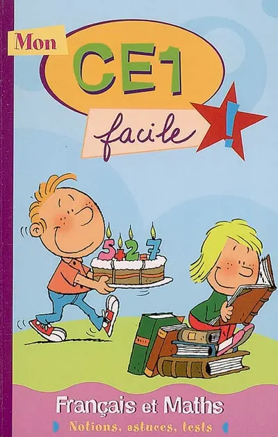 Mon CE1 facile ! Français et maths : notions, astuces, tests