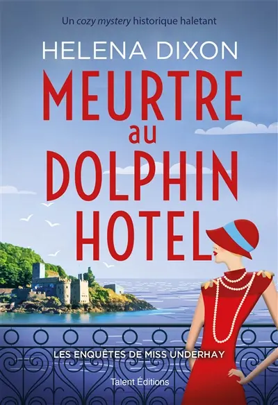 Les enquêtes de Miss Underhay. Meurtre au Dolphin Hotel