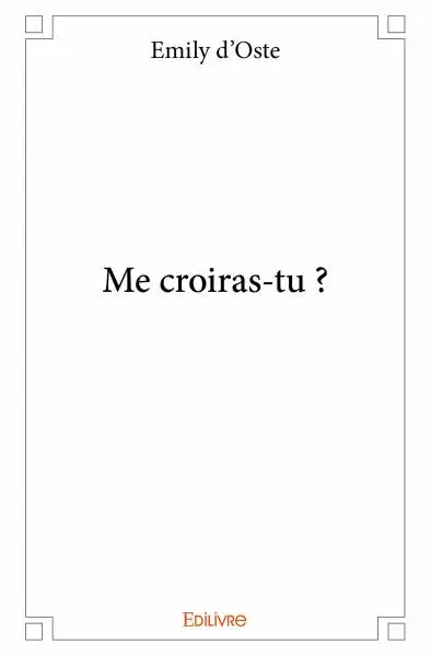 Me croiras tu ?