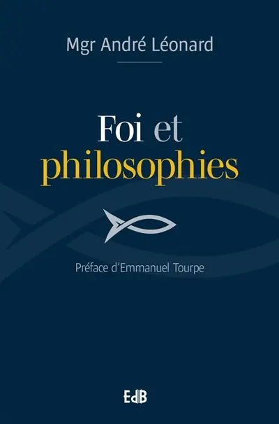 Foi et philosophies : guide pour un discernement chrétien